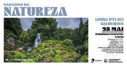 Sábados da Natureza 2024 - Novos Percursos - Percurso Pedestre - Trilho Lomba D´El Rei - Caldeirões