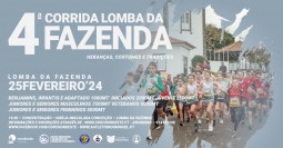 IV Corrida da Lomba da Fazenda – “Heranças, Costumes e Tradições”